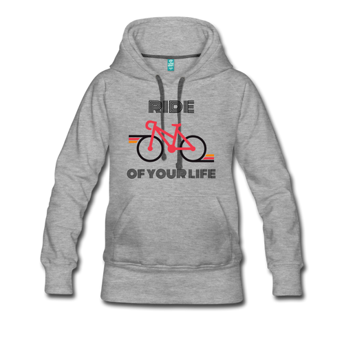 Ride of your LIfe Women’s Premium Hoodie - heather gray