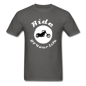 Ride of Your Life BIKER T-Shirt - charcoal