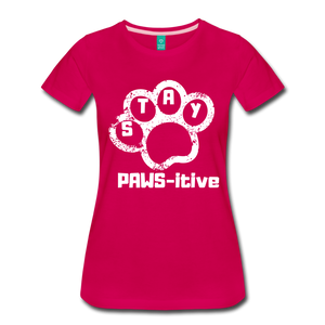 Stay PAWS-itive Women’s Premium T-Shirt - dark pink