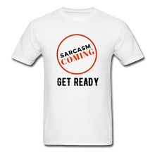 Load image into Gallery viewer, FUNNY Sarcasm Coming Tee - white