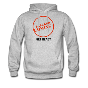 Sarcasm Coming FUNNY  Hoodie - heather gray