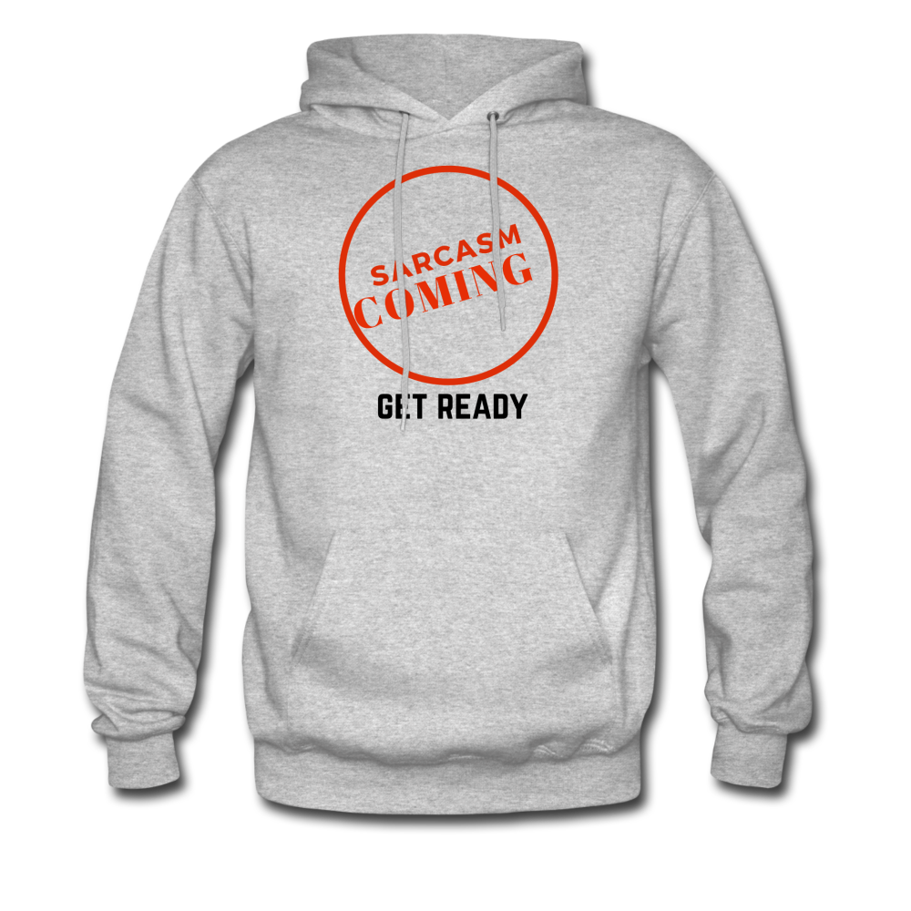 Sarcasm Coming FUNNY  Hoodie - heather gray