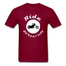 Load image into Gallery viewer, Ride of Your Life BIKER T-Shirt - burgundy