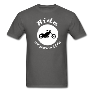 BIKER Ride of Your Life T-Shirt - charcoal