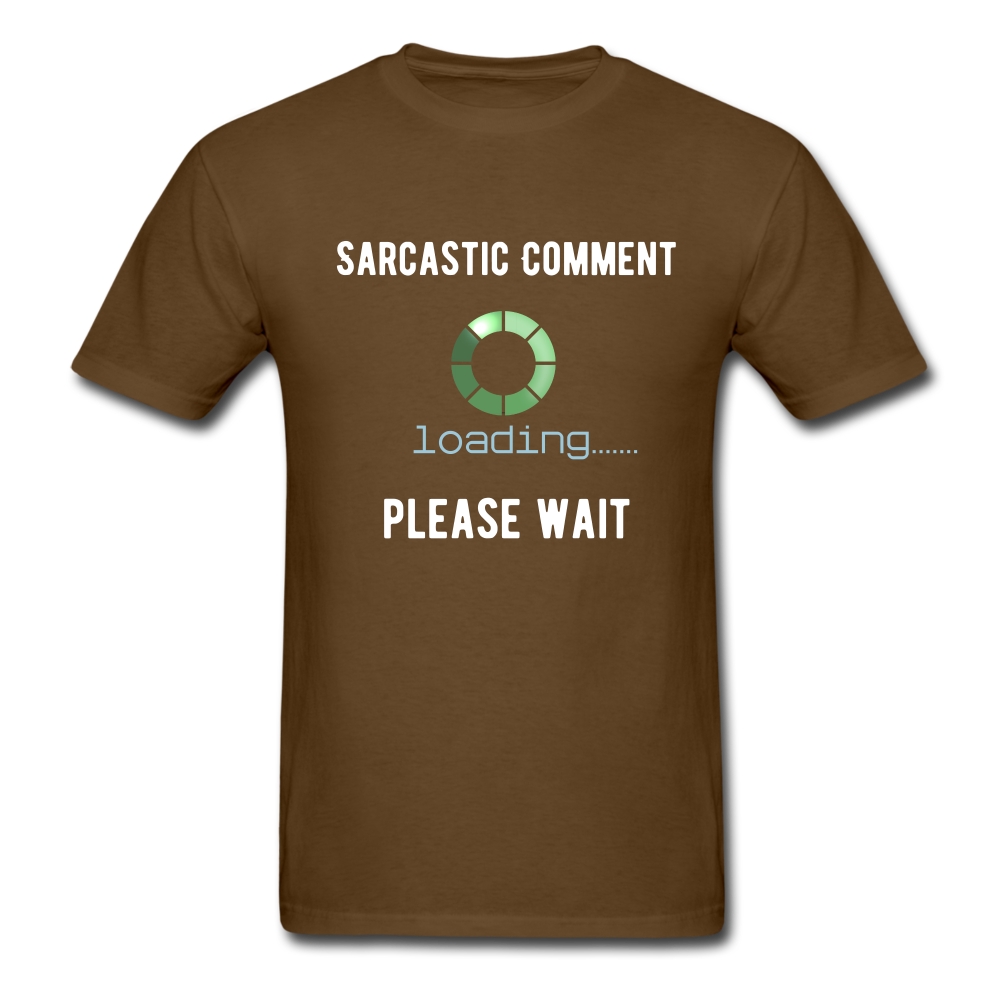 Funny Sarcastic Comment Tee - brown