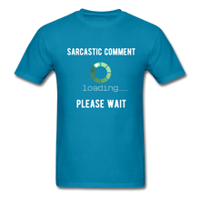Load image into Gallery viewer, Funny Sarcastic Comment Tee - turquoise