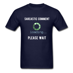 Funny Sarcastic Comment Tee - navy