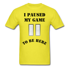 Load image into Gallery viewer, Paused my game T-Shirt (black letters) - yellow