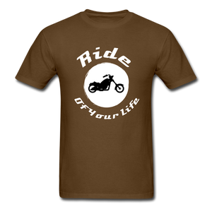 Ride of Your Life BIKER T-Shirt - brown