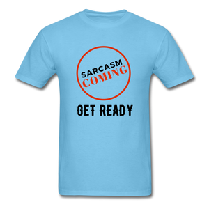 FUNNY Sarcasm Coming Tee - aquatic blue
