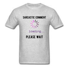 Load image into Gallery viewer, FUNNY Sarcastic Comment Tee - heather gray
