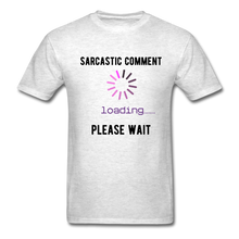 Load image into Gallery viewer, FUNNY Sarcastic Comment Tee - light heather grey