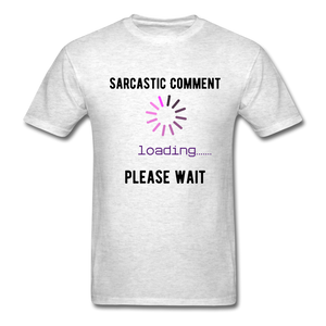 FUNNY Sarcastic Comment Tee - light heather grey