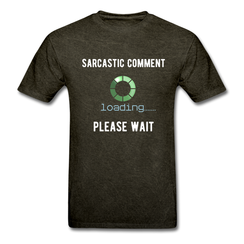 Funny Sarcastic Comment Tee - mineral black