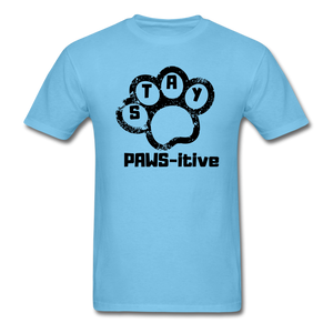 Stay Paws-itive  T-Shirt - aquatic blue