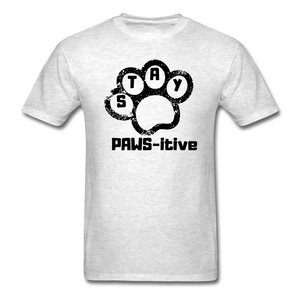 Stay Paws-itive  T-Shirt - light heather grey