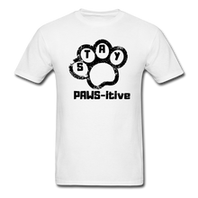 Load image into Gallery viewer, Stay Paws-itive  T-Shirt - white