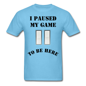 Paused my game T-Shirt (black letters) - aquatic blue