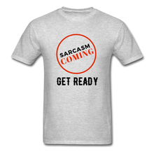 Load image into Gallery viewer, FUNNY Sarcasm Coming Tee - heather gray