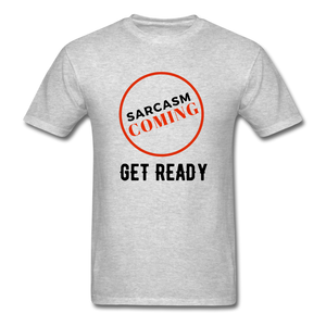 FUNNY Sarcasm Coming Tee - heather gray