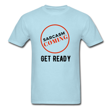 Load image into Gallery viewer, FUNNY Sarcasm Coming Tee - powder blue