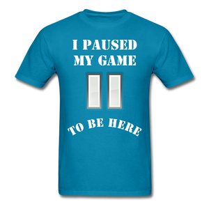 Paused my game T-Shirt - turquoise