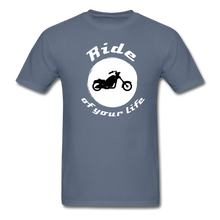 Load image into Gallery viewer, BIKER Ride of Your Life T-Shirt - denim