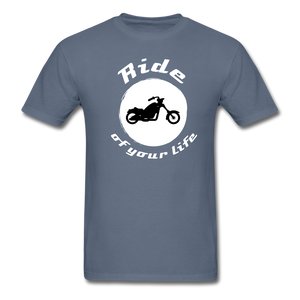 BIKER Ride of Your Life T-Shirt - denim