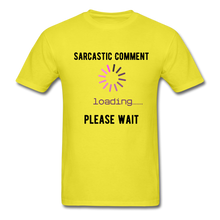 Load image into Gallery viewer, FUNNY Sarcastic Comment Tee - yellow