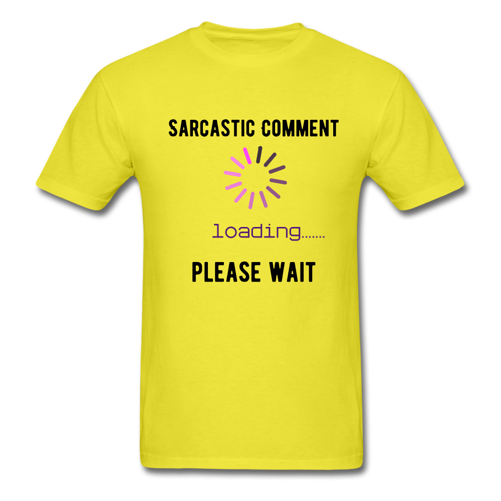 FUNNY Sarcastic Comment Tee - yellow